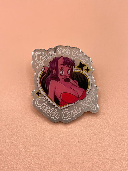 Credit Card Info Demon mirror acrylic pin